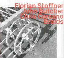 Stoffner, Florian - Braids W/John Butcher &..