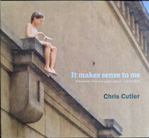 Cutler, Chris - It Makes Sense To Me