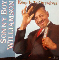 Williamson, Sonny Boy - Keep It To Ourselves -Hq-