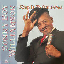 Williamson, Sonny Boy - Keep It To Ourselves -Hq-