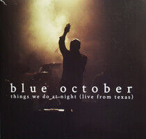 Blue October - Things We Do At Night..