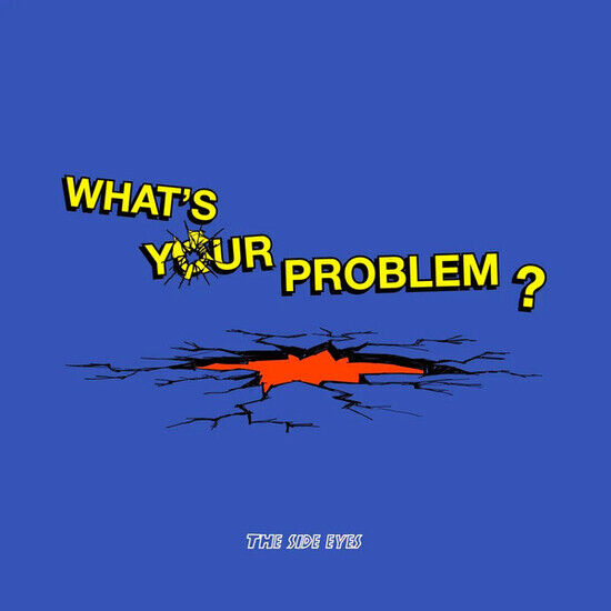 Side Eyes - What\'s Your Problem?