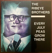 Ribeye Brothers - Every July Peas Grow..