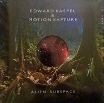 Ka-Spel, Edward & Motion - Alien Subspace -Ltd-