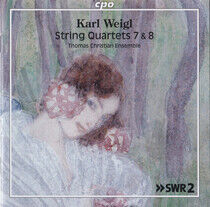 Weigl, K. - String Quartets 7 & 8