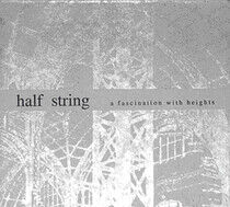 Half String - A Fascination With..