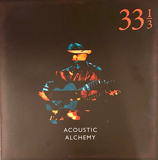 Acoustic Alchemy - Thirty Three & a Third