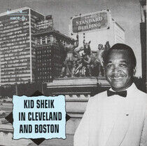 Sheik, Kid - In Cleveland & Boston