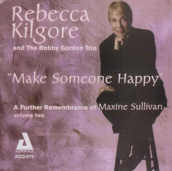 Kilgore, Rebecca - Make Someone Happy