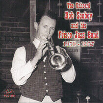 Scobey, Bob-Frisco Band- - Unheard Bob Scobey and..