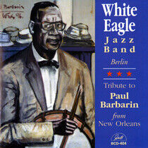 White Eagle Jazz Band - Tribute To Paul Barbarin