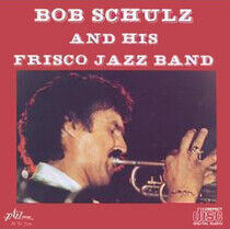 Schulz, Bob - And His Frisco Jazz Band