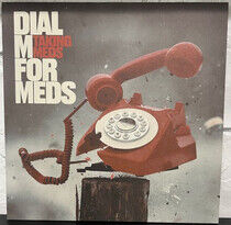 Taking Meds - Dial M For Meds