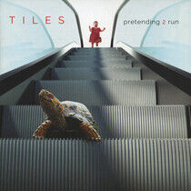 Tiles - Pretending 2 Run