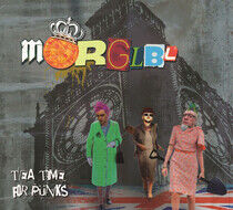 Morglbl - Tea Time For Punks