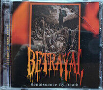 Betrayal - Renaissance By Death