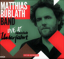 Bublath, Matthias -Band- - Live At Jazzclub Unterfah