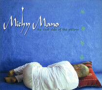 Mano, Michy - Cool Side of the Pillow