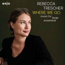 Trescher, Rebecca - Where We Go
