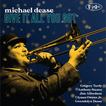 Dease, Michael - Give It All You Got