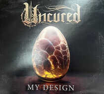 Uncured - My Design