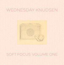 Knudsen, Wednesday - Soft Focus Volume One