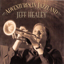 Healey, Jeff - Adventures In Jazzland