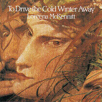 McKennitt, Loreena - To Drive the Cold Winter
