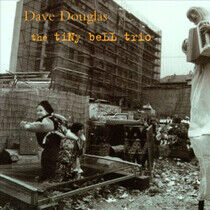 Douglas, Dave - Tiny Bell Trio