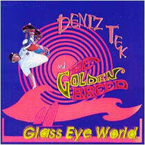 Tek, Deniz -Golden Breed- - Glass Eye World