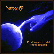 Nexus - En El Comienzo Del..