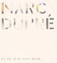 Dupre, Marc - La Vie Qu'il Nous Reste
