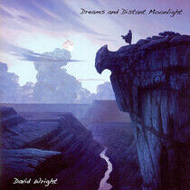 Wright, David - Dreams & Distant Moonligh