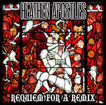 Heathen Apostles - Requiem For a Remix