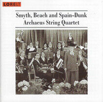 Archaeus Quartet - Smyth/Beach/Spain-Dunk:..