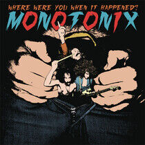 Monotix - Where Were You When It..