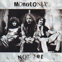 Monotonix - Not Yet