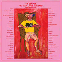 Segall, Ty - Pig Man Lives, Volume..