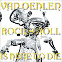Van Oehlen - Rock and Roll is Here..