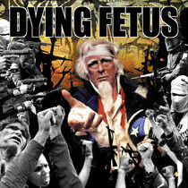 Dying Fetus - Destroy the.. -Reissue-