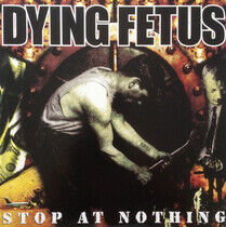 Dying Fetus - Stop At Nothing