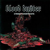 Blood Duster - Str8 Outta Northcote