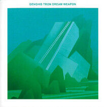 Genghis Tron - Dream Weapon