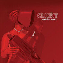 Client - Untitled Remixes