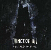 Dance or Die - Nostrodamnation -Ltd-