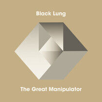 Black Lung - Great Manipulator -Ltd-