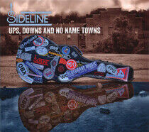Sideline - Ups Downs & No Name Towns