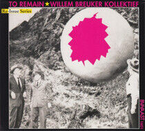 Breuker, Willem -Kollekti - To Remain