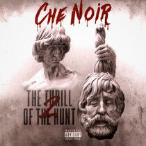 Che Noir - Thrill of the Hunt 2:..