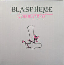 Blaspheme - Desir De Vampyr